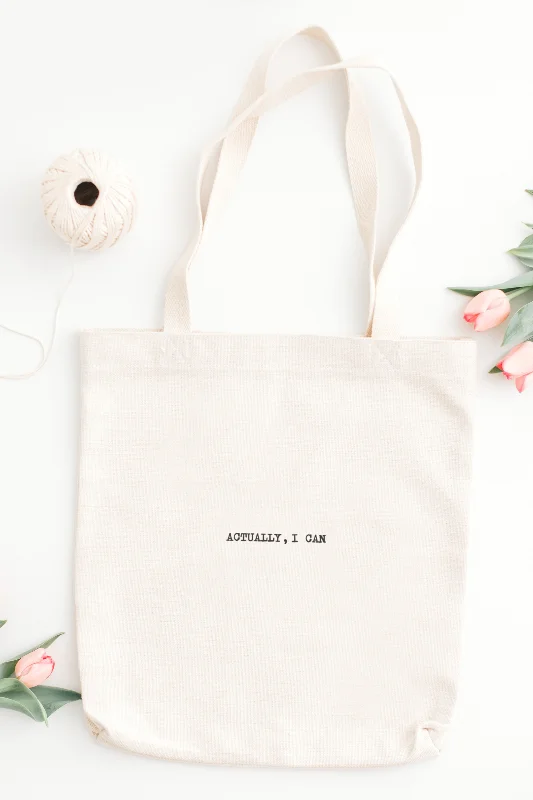 "Actually, I Can" Tote Bag