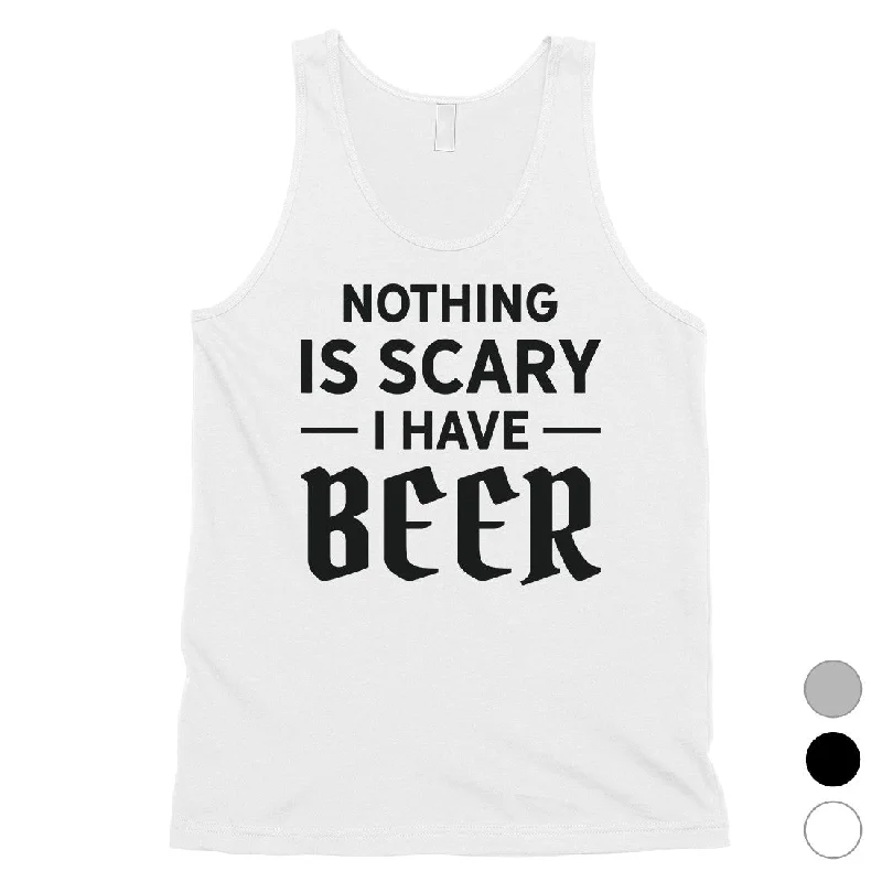 Nothing Scary Beer Mens Unafraid Creative Good Tank Top Friend Gift